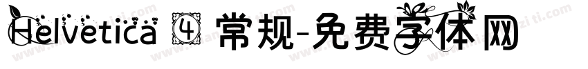 Helvetica 4 常规字体转换